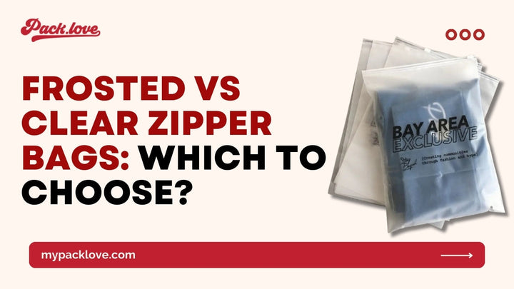Frosted vs Clear Zipper Bags: Which to Choose?